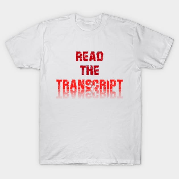 Read The Transcript Trump 2020 T-Shirt by Retro Vintage